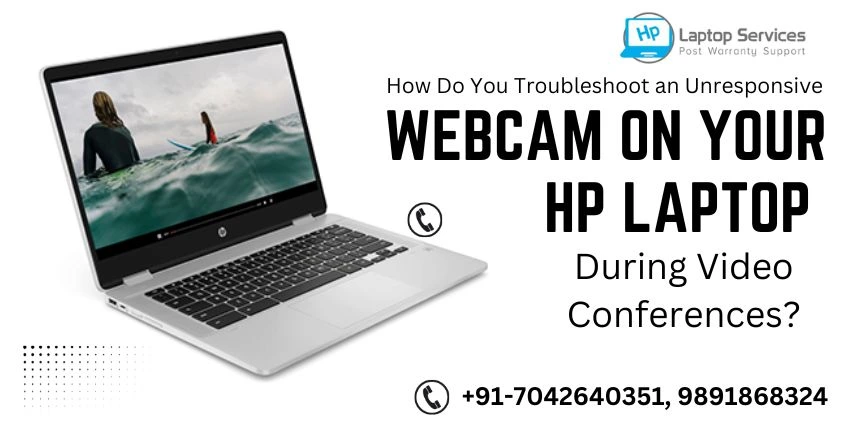 How Do You Troubleshoot an Unresponsive Webcam on Your HP Laptop During Video Conferences