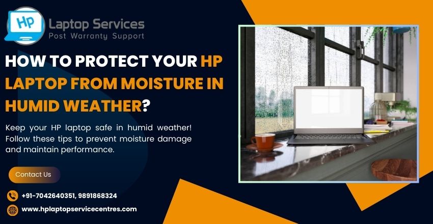 Protect Your HP Laptop from Moisture in Humid Weather